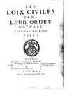 Jean Domat (1625–1696), Les Loix Civiles dans leur ordre naturel, Titelblatt, (1804); Bildquelle: Gallica, Permalink: http://gallica.bnf.fr/ark:/12148/bpt6k55297429/f5 Informationen von Gallica: Title: Les loix civiles dans leur ordre naturel. Tome 1 / . Seconde édition, Publisher : P. Aubouin, P. Emery et C. Clouzier (Paris), Date of publication: 1697.