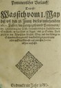 Anonymus: Pommerischer Verlauff: Das ist: Was sich vom I. May biß vff den 18. Junij dieses instehenden 1630. Jahrs, im Hertzogthumb Pommern, mit Vbergebung der Pässe ... denckwürdiges zugetragen, alles auff das kürtzeste auß gewissen Avisen allhier verfasset, [S.l.] 1630; Bildquelle: SLUB Dresden, http://digital.slub-dresden.de/id332399265, Creative Commons Namensnennung - Weitergabe unter gleichen Bedingungen 4.0 International, http://creativecommons.org/licenses/by-sa/4.0/deed.de.