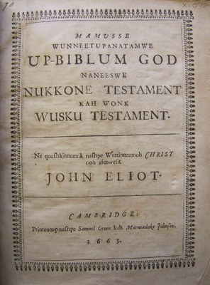 Titelseite der Bibelübersetzung von John Eliot, Cambridge, Massachusetts 1663; Bildquelle: Rosenbach Museum & Library, Philadelphia.