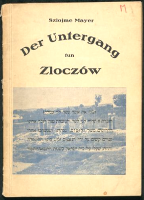 Szlojme Mayer, Der Untergang fun Zloczów, Titelseite, München, 1947 IMG Szlojme Mayer, Der Untergang fun Zloczów, Titelseite, München, 1947 IMG